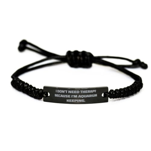 Unique Aquarium Keeping Gifts, I Don't Need, Birthday Unique Gifts, Black Rope Bracelet For Aquarium Keeping from Friends, Aquarium keeping starter kit, Aquarium keeping supplies, Aquarium keeping