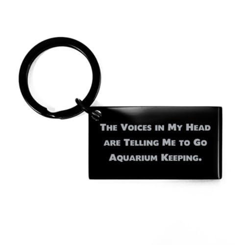 Surprise Aquarium Keeping Gifts, The Voices in My Head are Telling Me to, Perfect Birthday Keychain For Men Women From Friends, Aquarium keeping starter kit, Aquarium keeping supplies, Aquarium