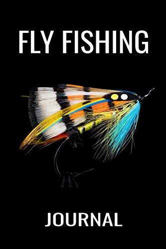 Fly Fishing Journal: Inspirational Blank Lined Small Fishing Journal, Notebook For Women Men Fisher Great For Boat Marine Writing Diary Water Animal Tank Aquarium Ocean