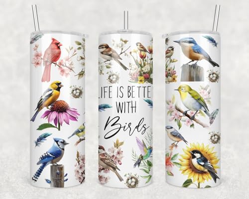 Life Is Better With Birds Skinny Tumbler - Bird Lover Tumbler - Birds Mug - Cute Bird Mug - Animal Humourous Cup - Animal Lovers - 20Oz Skinny Tumbler With Straw