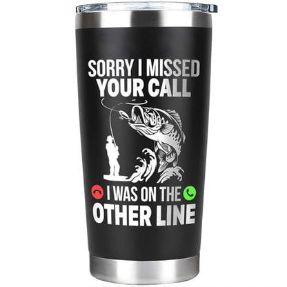 Fathers Day Fishing Gifts - Sorry I Missed Your Call I Was On The Other Line Fish Tumbler - Fish Cup for Men, Dad, Father - Christmas Birthday Fisherman Gifts - Fisherman Retirement Gift