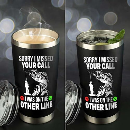 Fathers Day Fishing Gifts - Sorry I Missed Your Call I Was On The Other Line Fish Tumbler - Fish Cup for Men, Dad, Father - Christmas Birthday Fisherman Gifts - Fisherman Retirement Gift