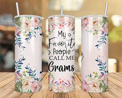 My Favorite People Call Me Grams Tumbler, Grams Skinny Tumbler 20Oz Sublimation, Cute Mother's Day Gift, Floral Grams Travel Mug