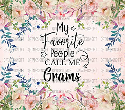 My Favorite People Call Me Grams Tumbler, Grams Skinny Tumbler 20Oz Sublimation, Cute Mother's Day Gift, Floral Grams Travel Mug