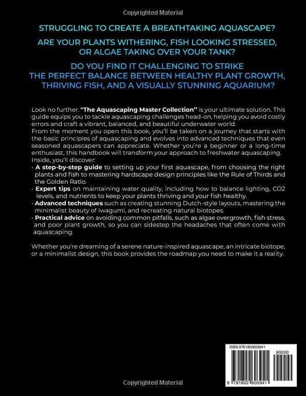 The Aquascaping Master Collection: The Step-by-Step Handbook to Designing and Maintaining Freshwater Aquariums-Avoid Costly Mistakes, Master Plant and Fish Care, and Create Thriving Aquatic Habitats
